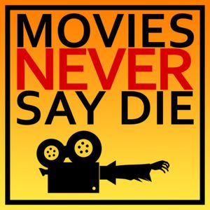 Movies Never Say Die