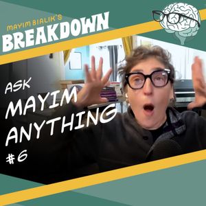 Ask Mayim Anything #6: Earworms, Love’s Effects on the Brain, Outgrowing Your Therapist, ADHD & Age, The Breastfeeding Bond