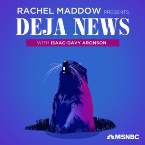 Special Preview: Rachel Maddow Presents: Déjà News