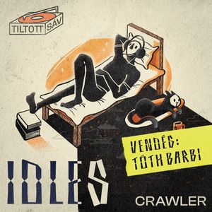 IDLES - CRAWLER (Tóth Barbi)