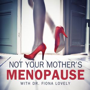 Ep. 120 - Dr. Shivaune Wright: How To Be Strong, Vital, Flexible and Burn Fat at Menopause