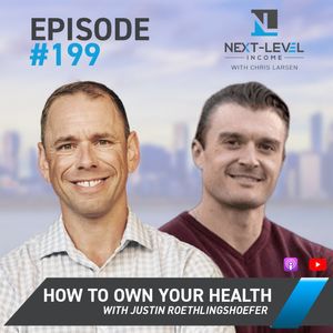 Ep 199: How To Own Your Health with Justin Roethlingshoefer