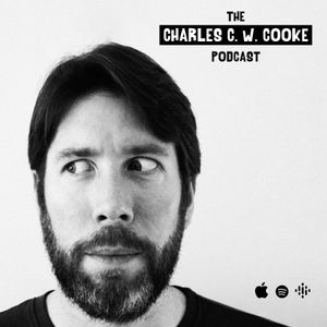 How to Get The Charles C. W. Cooke Podcast