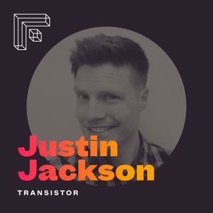 Justin Jackson – Transistor
