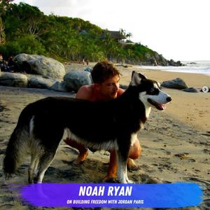 Noah Ryan: Becoming a Healthier, Happier Human