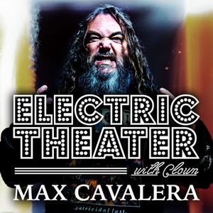 Max Cavalera (Sepultura) Shares the Importance of Family & Being a Student of Metal on Clown's Electric Theater