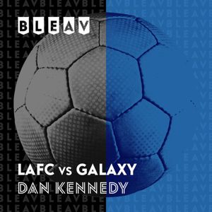 LA Galaxy vs. LAFC Playoffs!!!  Your host’s Mark Rogondino and Dan Kennedy talk about the biggest matchup between both LA Clubs.