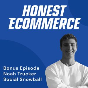 Bonus Episode: Capturing Referral Value: Turning Customers into Affiliates with Noah Tucker