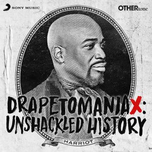 Introducing: Drapetomaniax - Unshackled History with Michael Harriot