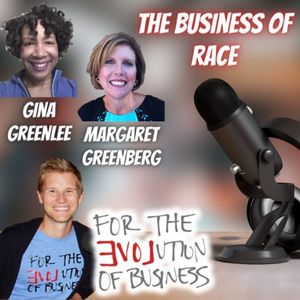 Is the Workplace the Perfect Place to Talk About Race? with Gina Greenlee and Margaret Greenberg