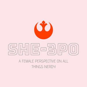 SHE-3PO Episode 17: Leading Up to Star Wars Episode IX: The Rise of Skywalker
