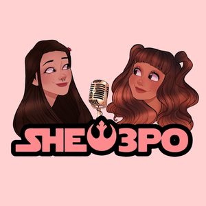 SHE-3PO Episode 20: MAY THE 4TH BE WITH YOU!