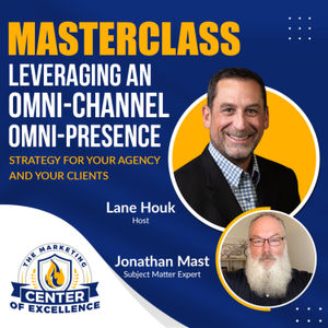 September 2023 Masterclass | Leveraging an Omni-Channel, Omni-Presence Strategy for Your Agency