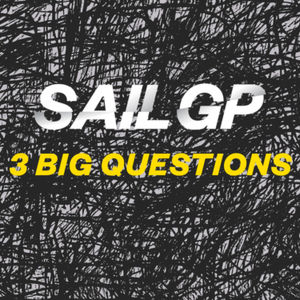 3 Big Questions | The Preview Ahead of SailGP in Australia
