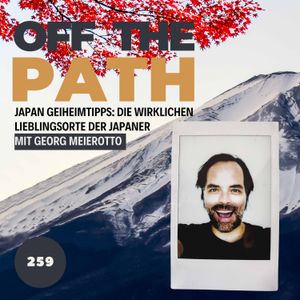 [OTP259] Japan Geheimtipps: Die wirklichen Lieblingsorte der Japaner mit Georg Meierotto