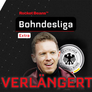 Bohndesliga Extra: NAGELSMANN-HAMMER! Er bleibt Nationaltrainer!