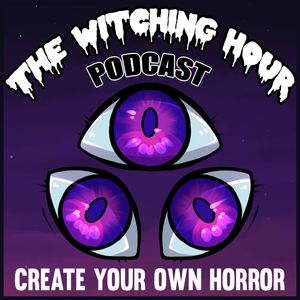 The Witching Hour - EP 79 So No One Told You...