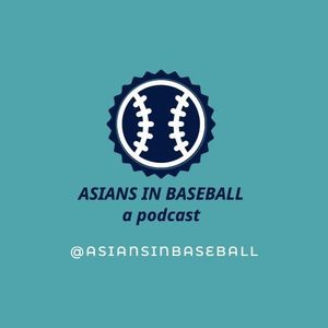 Asians in Baseball - from the Potluck Podcast Collective