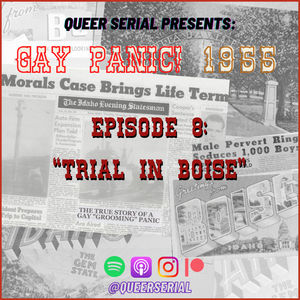 "GAY PANIC! 1955" E8: "Trial in Boise"