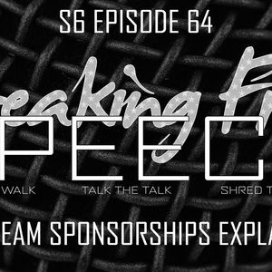 Breaking Free Speech S6 ep 64 - BFS TEAM SPONSORSHIPS EXPLAINED