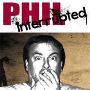 Phil Interrupted