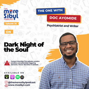 혼자 살지 마세요|The One with Doc Ayomide - The Dark Night of the Soul: Episode 30 (2023)