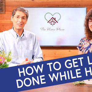 How to get lots done while home!