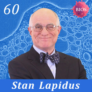 60. Diagnostic Entrepreneurship w/ Stan Lapidus - Serial Entrepreneur / Former Founder & CEO @ Exact Sciences