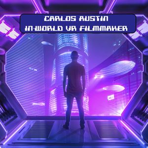 Episode 143 - In-World VR Filmmaker Carlos Austin