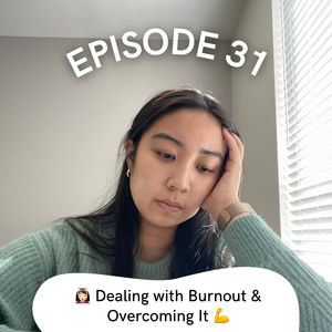 Episode 31: Dealing with Burnout and Overcoming It