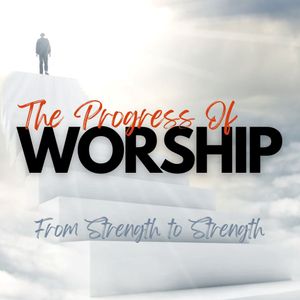 The Progress of WORSHIP - From Strength to Strength