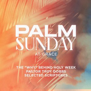 The "WHY" Behind Holy Week