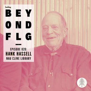 Episode 20: Hank Hassell (NAU Cline Library)