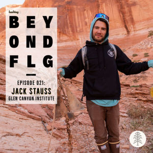 Episode 21: Jack Stauss (Glen Canyon Institute)
