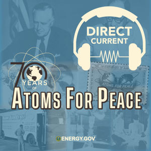 S4 E4: 70 Years of Atoms for Peace