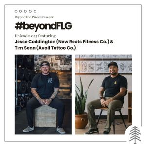 Episode 023: Jesse Coddington (New Roots Fitness Co) and Tim Sena (Avail Tattoo Co)