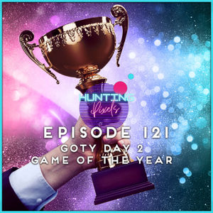 Ep. 121: 2023 Game Of The Year Day 2: GAME OF THE YEAR