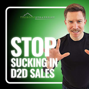 Stop Sucking in D2D Sales: My Go To Pitch + Lead Gen Strategies