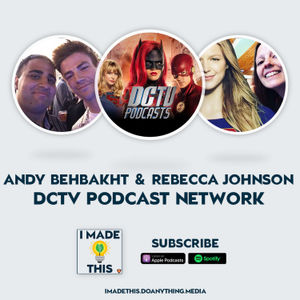 I Made This - Andy Behbakht and Rebecca Johnson Made A Superheroic Podcast Network (Hosted by Bill Meeks)