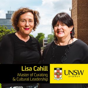 Lisa Cahill - Master of Curating and Cultural Leadership