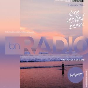 Beachhouse RADIO - February 2024 - with Royce Cocciardi