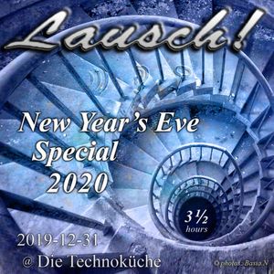 Lausch! @ Die Technoküche - NYE-Special 2020 (2019-12-31)