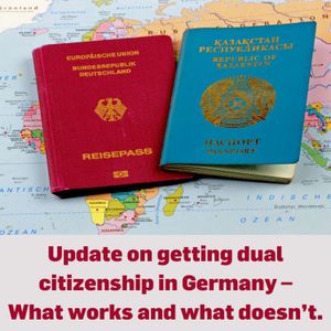 Update on getting dual citizenship in Germany –  What works and what doesn’t