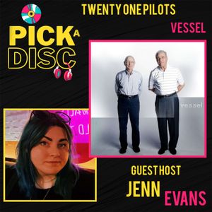 Matt Picks Vessel by twenty one pilots with Guest Host Jenn Evans