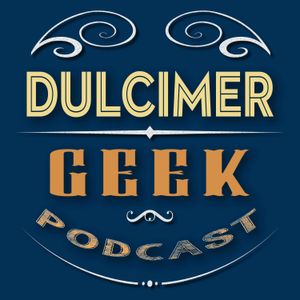 Russell Cook Joins Dan and Steve to talk about hammered dulcimer innovation.