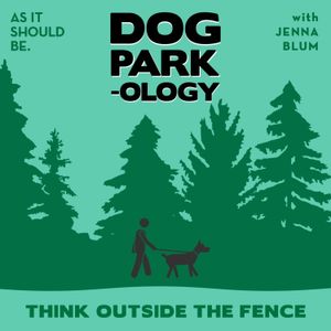 Bonus: Dog Parkology | Think Outside The Fence | Ep. 1 