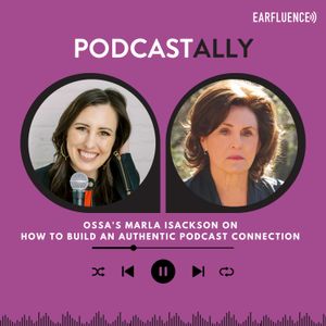 OSSA's Marla Isackson on How to Build an Authentic Podcast Connection