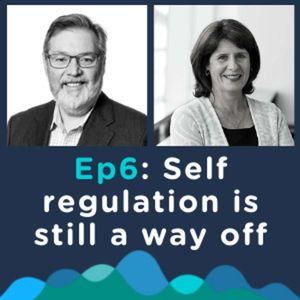 EP6, Season 2: Self-regulation is still a way off