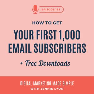 #185 - How to Get Your First 1,000 Email Subscribers