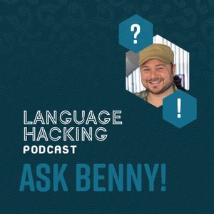 Ask Benny: Benny Shares His Skepticism About AI's Role in Language Learning